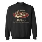 Das Ist Ein Fair Ding Das Würdest Du Nicht Verstehen Fair Name Sweatshirt