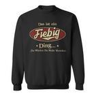 Das Ist Ein Fiebig Ding Das Würdest Du Nicht Verstehen Fiebig Name Sweatshirt