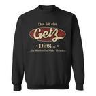 Das Ist Ein Getz Ding Das Würdest Du Nicht Verstehen Getz Name Sweatshirt