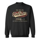 Das Ist Ein Godfrey Ding Das Würdest Du Nicht Verstehen Godfrey Name Sweatshirt