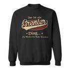 Das Ist Ein Grenier Ding Das Würdest Du Nicht Verstehen Grenier Name Sweatshirt