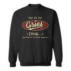 Das Ist Ein Gries Ding Das Würdest Du Nicht Verstehen Gries Name Sweatshirt