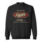 Das Ist Ein Haan Ding Das Würdest Du Nicht Verstehen Haan Name Sweatshirt