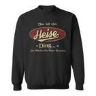 Das Ist Ein Heise Ding Das Würdest Du Nicht Verstehen Heise Name Sweatshirt