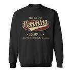 Das Ist Ein Hemming Ding Das Würdest Du Nicht Verstehen Hemming Name Sweatshirt