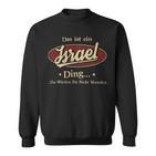 Das Ist Ein Israel Ding Das Würdest Du Nicht Verstehen Israel Name Sweatshirt