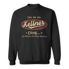 Das Ist Ein Kellner Ding Das Würdest Du Nicht Verstehen Kellner Name Sweatshirt