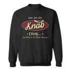 Das Ist Ein Knab Ding Das Würdest Du Nicht Verstehen Knab Name Sweatshirt