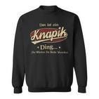 Das Ist Ein Knapik Ding Das Würdest Du Nicht Verstehen Knapik Name Sweatshirt