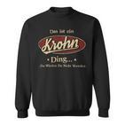 Das Ist Ein Krohn Ding Das Würdest Du Nicht Verstehen Krohn Name Sweatshirt