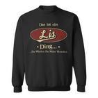 Das Ist Ein Lis Ding Das Würdest Du Nicht Verstehen Lis Name Sweatshirt