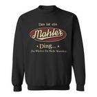 Das Ist Ein Mahler Ding Das Würdest Du Nicht Verstehen Mahler Name Sweatshirt