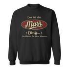 Das Ist Ein Marr Ding Das Würdest Du Nicht Verstehen Marr Name Sweatshirt