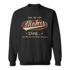 Das Ist Ein Mohrs Ding Das Würdest Du Nicht Verstehen Mohrs Name Sweatshirt