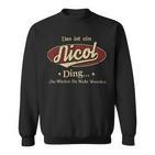 Das Ist Ein Nicol Ding Das Würdest Du Nicht Verstehen Nicol Name Sweatshirt