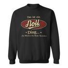 Das Ist Ein Noll Ding Das Würdest Du Nicht Verstehen Noll Name Sweatshirt