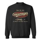 Das Ist Ein Ostermeyer Ding Das Würdest Du Nicht Verstehen Ostermeyer Name Sweatshirt