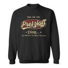 Das Ist Ein Pretzlaff Ding Das Würdest Du Nicht Verstehen Pretzlaff Name Sweatshirt