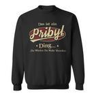 Das Ist Ein Pribyl Ding Das Würdest Du Nicht Verstehen Pribyl Name Sweatshirt