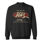 Das Ist Ein Ritz Ding Das Würdest Du Nicht Verstehen Ritz Name Sweatshirt