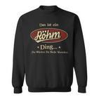 Das Ist Ein Roehm Ding Das Würdest Du Nicht Verstehen Roehm Name Sweatshirt