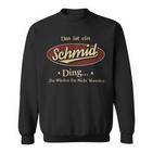 Das Ist Ein Schmid Ding Das Würdest Du Nicht Verstehen Schmid Name Sweatshirt