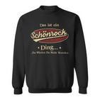 Das Ist Ein Schoenrock Ding Das Würdest Du Nicht Verstehen Schoenrock Name Sweatshirt