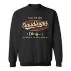 Das Ist Ein Staudinger Ding Das Würdest Du Nicht Verstehen Staudinger Name Sweatshirt