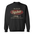 Das Ist Ein Stocker Ding Das Würdest Du Nicht Verstehen Stocker Name Sweatshirt