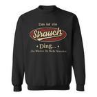 Das Ist Ein Strauch Ding Das Würdest Du Nicht Verstehen Strauch Name Sweatshirt