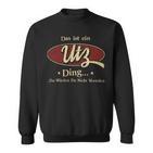 Das Ist Ein Utz Ding Das Würdest Du Nicht Verstehen Utz Name Sweatshirt