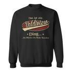 Das Ist Ein Valdivieso Ding Das Würdest Du Nicht Verstehen Valdivieso Name Sweatshirt