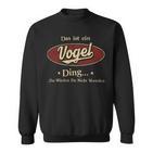 Das Ist Ein Vogel Ding Das Würdest Du Nicht Verstehen Vogel Name Sweatshirt