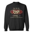 Das Ist Ein Vogt Ding Das Würdest Du Nicht Verstehen Vogt Name Sweatshirt