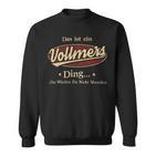 Das Ist Ein Vollmers Ding Das Würdest Du Nicht Verstehen Vollmers Name Sweatshirt