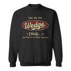 Das Ist Ein Wedge Ding Das Würdest Du Nicht Verstehen Wedge Name Sweatshirt