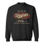 Das Ist Ein Wegner Ding Das Würdest Du Nicht Verstehen Wegner Name Sweatshirt