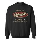 Das Ist Ein Wichmann Ding Das Würdest Du Nicht Verstehen Wichmann Name Sweatshirt