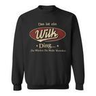 Das Ist Ein Wilk Ding Das Würdest Du Nicht Verstehen Wilk Name Sweatshirt