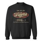 Das Ist Ein Willms Ding Das Würdest Du Nicht Verstehen Willms Name Sweatshirt