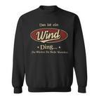 Das Ist Ein Wind Ding Das Würdest Du Nicht Verstehen Wind Name Sweatshirt