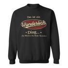 Das Ist Ein Wunderlich Ding Das Würdest Du Nicht Verstehen Wunderlich Name Sweatshirt