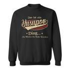 Das Ist Ein Yusupov Ding Das Würdest Du Nicht Verstehen Yusupov Name Sweatshirt