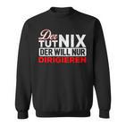 With Der Tut Nix Der Will Nur Conductor Motif Sweatshirt