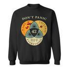 Don't Panic Life Universe Everything 42 Science Fiction Space Lovers Sweatshirt