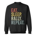 Eat Sleep Rally Repeat Rally Driving Sweatshirt