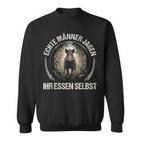 Echte Männer Jagen Ihr Essen Selbst Sweatshirt