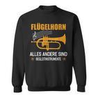 Flugelhorn Flügelhornist Instrument Slogan Sweatshirt