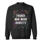 Früher War Mehr Confetti Costume For Carnival Fancy Dress Sweatshirt