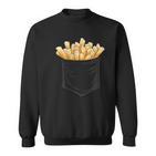 Fries Fast Food Chips In Your Bag Sweatshirt